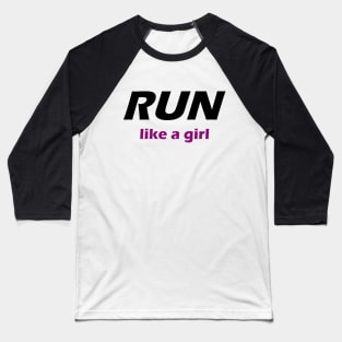 Run like a girl Baseball T-Shirt